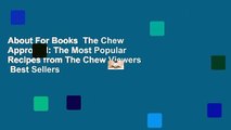 About For Books  The Chew Approved: The Most Popular Recipes from The Chew Viewers  Best Sellers