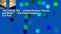 Full E-book  River of Dark Dreams: Slavery and Empire in the Cotton Kingdom  For Free