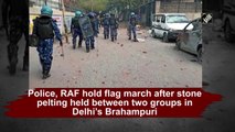 Police, RAF hold flag march after stone pelting held between two groups in Delhi's Brahampuri