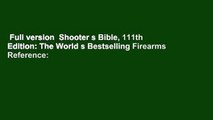 Full version  Shooter s Bible, 111th Edition: The World s Bestselling Firearms Reference: