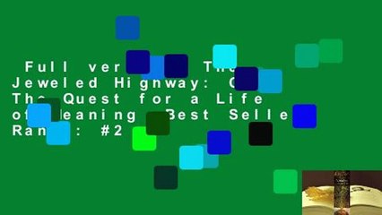 Full version  The Jeweled Highway: On The Quest for a Life of Meaning  Best Sellers Rank : #2
