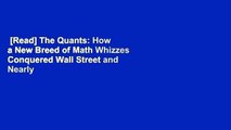[Read] The Quants: How a New Breed of Math Whizzes Conquered Wall Street and Nearly Destroyed It
