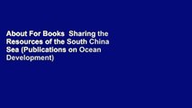 About For Books  Sharing the Resources of the South China Sea (Publications on Ocean Development)