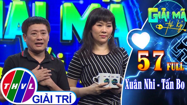 Giải mã tri kỷ - Tập 57: Nhạc sĩ Xuân Nhi - Nghệ sĩ Tấn Bo