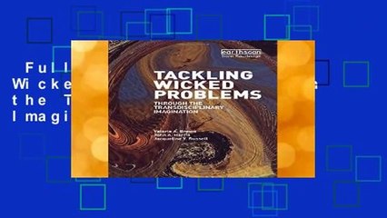 Full version  Tackling Wicked Problems: Through the Transdisciplinary Imagination Complete