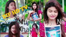 Mujhko huyi na khabar chori chori chhup chhup kar pyar ki pahli nazar video song hd 2020 sip hd tv