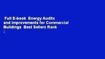 Full E-book  Energy Audits and Improvements for Commercial Buildings  Best Sellers Rank : #1