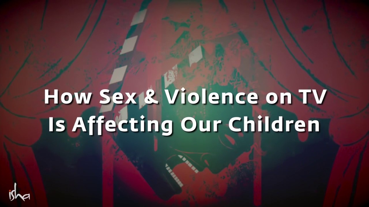 How Sex & Violence on TV Is Affecting Our Children – Sadhguru on Sacred Games