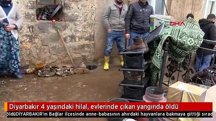 Diyarbakır 4 yaşındaki hilal, evlerinde çıkan yangında öldü