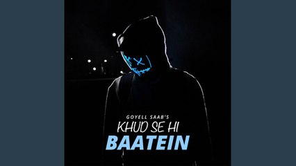Khud Se Hi Baatein | Lyrical Video | Goyell Saab Collective | Virtual Planet