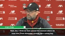 Liverpool's Alexander-Arnold no longer a young boy - Klopp