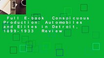 Full E-book  Conspicuous Production: Automobiles and Elites in Detroit, 1899-1933  Review