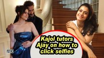 Kajol tutors Ajay on how to click selfies