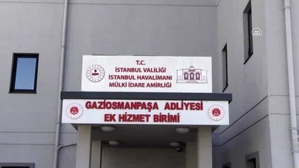 Gaziosmanpaşa Adliyesi ek hizmet birimi, İstanbul Havalimanı'nda faaliyete başladı