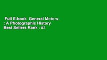 Full E-book  General Motors: : A Photographic History  Best Sellers Rank : #3