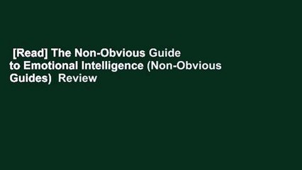 [Read] The Non-Obvious Guide to Emotional Intelligence (Non-Obvious Guides)  Review