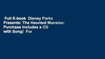 Full E-book  Disney Parks Presents: The Haunted Mansion: Purchase Includes a CD with Song!  For