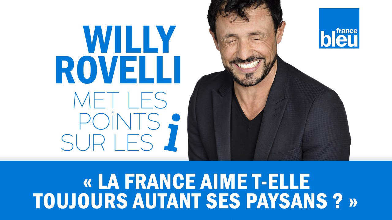 HUMOUR | La France aime t-elle toujours autant ses paysans ? Willy Rovelli met les points sur les i