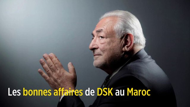 Les bonnes affaires de DSK au Maroc