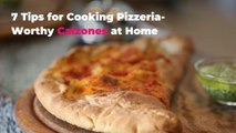 7 Tips for Cooking Pizzeria-Worthy Calzones at Home