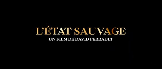 L'Etat Sauvage - Bande annonce VF