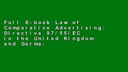 Full E-book Law of Comparative Advertising: Directive 97/55/EC in the United Kingdom and Germa: