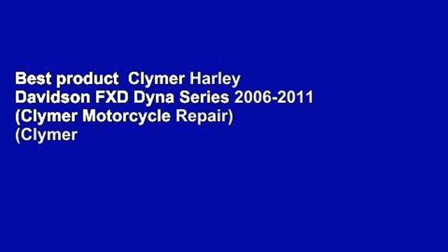 Best product Clymer Harley Davidson FXD Dyna Series 2006-2011 (Clymer Motorcycle Repair) (Clymer