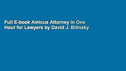 Full E-book Amicus Attorney in One Hour for Lawyers by David J. Bilinsky