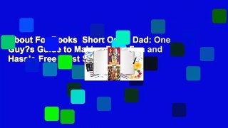 About For Books  Short Order Dad: One Guy?s Guide to Making Food Fun and Hassle-Free  Best Sellers