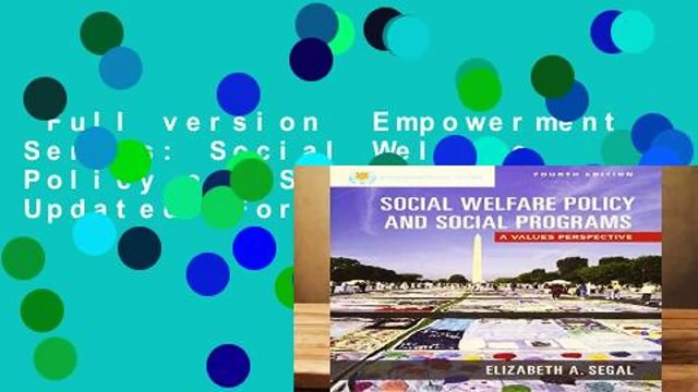 Full version Empowerment Series: Social Welfare Policy and Social Programs, Updated For Kindle
