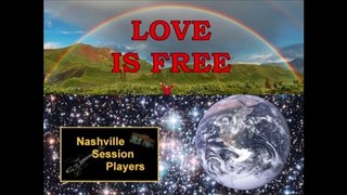 LOVE IS FREE ~ Nashville Session Players