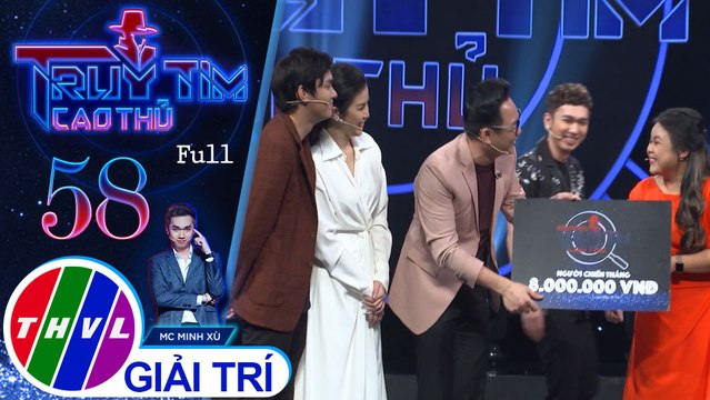 Truy tìm cao thủ - Tập 58: MC Phương Hiếu, diễn viên Ngọc Hoa, MC Phương Uyên, diễn viên Hữu Tài
