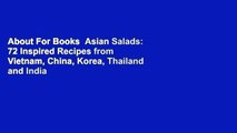 About For Books  Asian Salads: 72 Inspired Recipes from Vietnam, China, Korea, Thailand and India