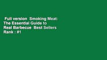 Full version  Smoking Meat: The Essential Guide to Real Barbecue  Best Sellers Rank : #1