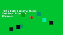 Full E-book  SoccerIQ: Things That Smart Players Do Complete