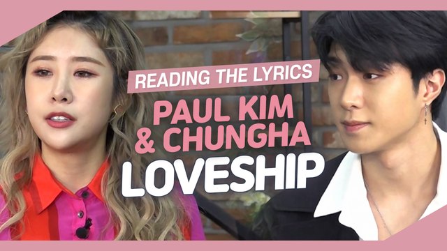[Pops in Seoul] Reading the Lyrics! Paul Kim & CHUNGHA(폴킴, 청하)'s Loveship