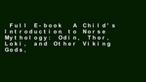 Full E-book  A Child's Introduction to Norse Mythology: Odin, Thor, Loki, and Other Viking Gods,