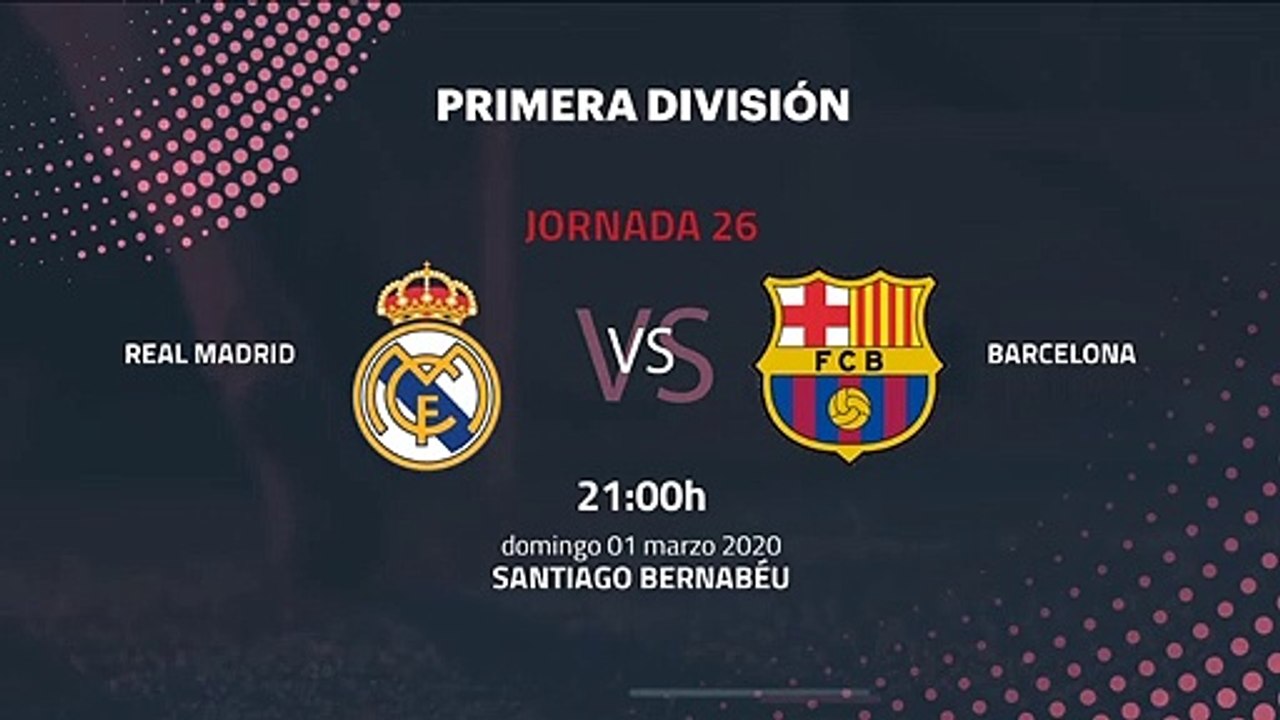 Previa partido entre Real Madrid y Barcelona Jornada 26 Primera División