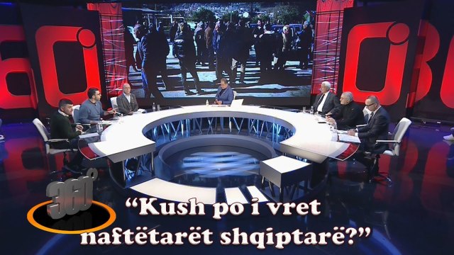 LIVE/ 360 gradë - Kush po i vret naftëtarët shqiptarë? - 27 shkurt 2020
