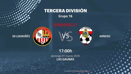 Previa partido entre SD Logroñés y Arnedo Jornada 27 Tercera División