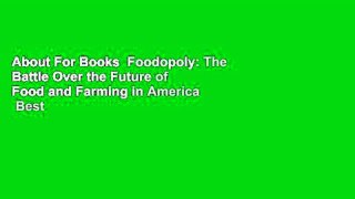 About For Books  Foodopoly: The Battle Over the Future of Food and Farming in America  Best