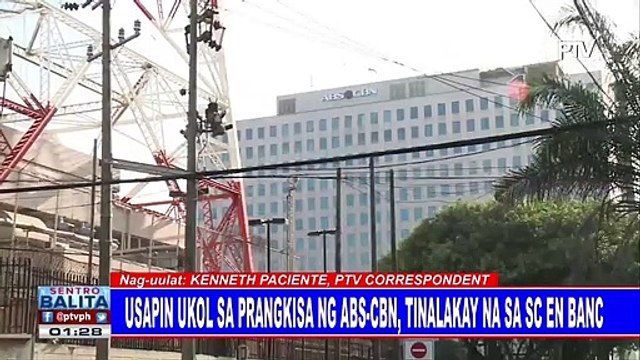 Usapin ukol sa prangkisa ng ABS-CBN, tinalakay na sa SC en banc