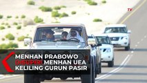 Menhan Prabowo Disupiri Menhan UEA Keliling Gurun Pasir