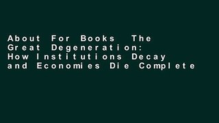 About For Books  The Great Degeneration: How Institutions Decay and Economies Die Complete