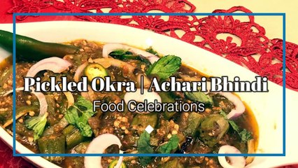 Pickled Okra | Achari Bhindi | Food Celebrations