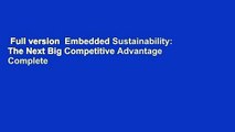 Full version  Embedded Sustainability: The Next Big Competitive Advantage Complete