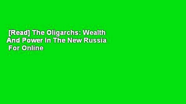 [Read] The Oligarchs: Wealth And Power In The New Russia For Online