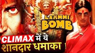 Akshay Kumar And Kiara Advani Starrer LAXMMI BOMB's Climax Leaked!