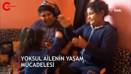 Yoksul ailenin yaşam mücadelesi