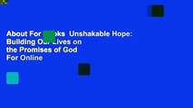About For Books  Unshakable Hope: Building Our Lives on the Promises of God  For Online